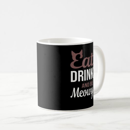 Eat Drink And Be Meowy Creative Style Kaffeetasse (VorderseiteRechts)