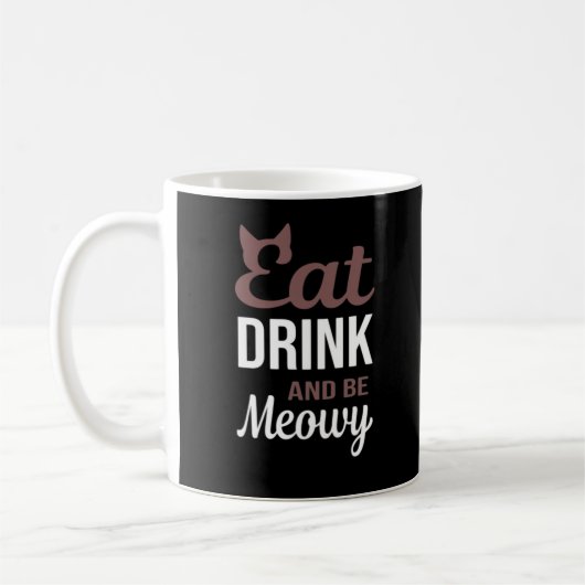 Eat Drink And Be Meowy Creative Style Kaffeetasse (Links)