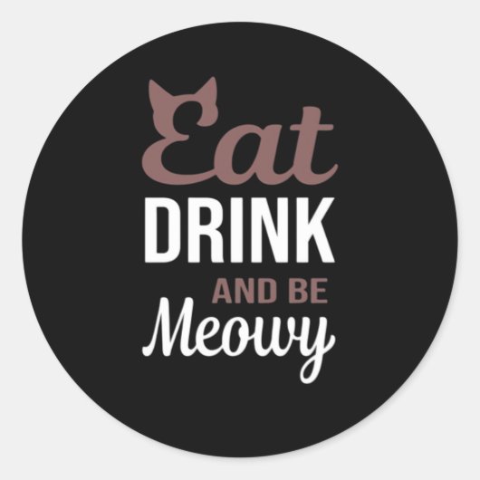 Eat Drink And Be Meowy Creative Style Runder Aufkleber (Vorderseite)