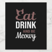 Eat Drink And Be Meowy Creative Style Weinetikett (Einzelnes Label)