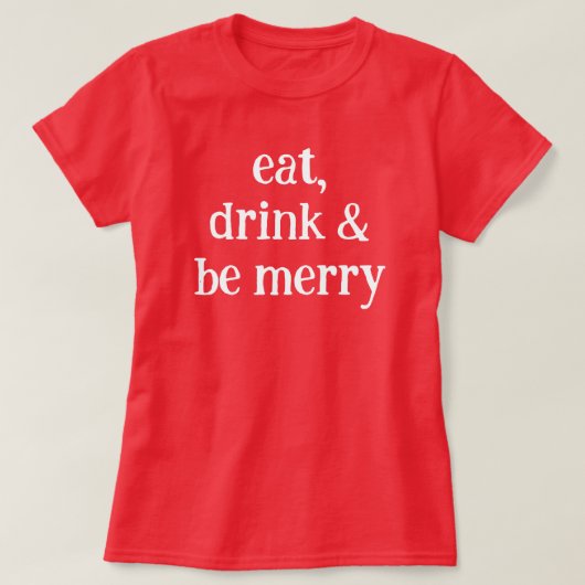 Eat Drink and Be Merry Christmas Red Minimalist T-Shirt (Design vorne)