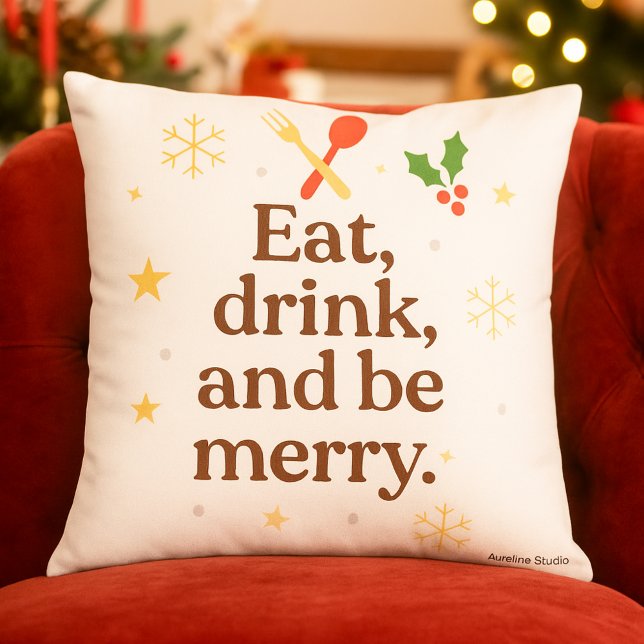 Eat, Drink, and Be Merry – Festive Holiday Throw  Kissen (Eat drink and be merry christmas pillow)