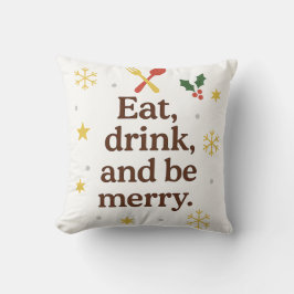 Eat, Drink, and Be Merry – Festive Holiday Throw Kissen