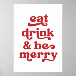 Eat Drink and be Merry Poster