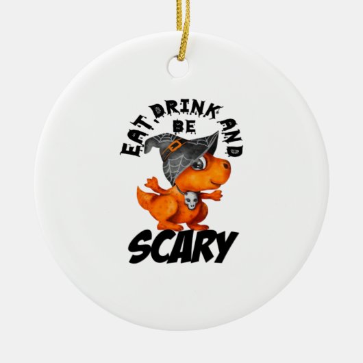 Eat Drink And Be Scared Funny Quote Keramik Ornament (Vorne)