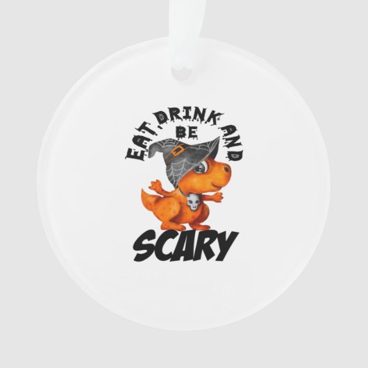 Eat Drink And Be Scared Funny Quote Ornament (Vorderseite)