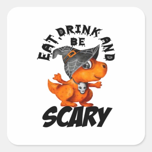 Eat Drink And Be Scared Funny Quote Quadratischer Aufkleber (Vorderseite)
