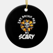 Eat Drink And Be Scared Funny Trendy Keramik Ornament (Vorne)