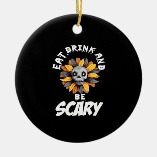 Eat Drink And Be Scared Funny Trendy Keramik Ornament (Vorne)