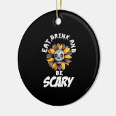 Eat Drink And Be Scared Funny Trendy Keramik Ornament (Links)