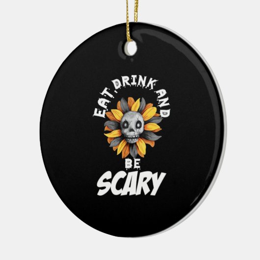 Eat Drink And Be Scared Funny Trendy Keramik Ornament (Links)