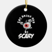 Eat Drink And Be Scared Retro Classic Keramik Ornament (Vorne)