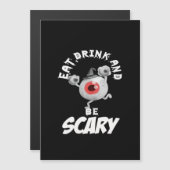 Eat Drink And Be Scared Retro Classic Magnetkarte (Vorne/Hinten)