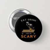 Eat Drink And Be Scary Aesthetic Graphic Button (Vorne & Hinten)