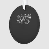 Eat Drink And Be Scary Aesthetic Graphic Trendy Ornament (Vorderseite)