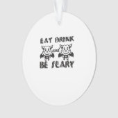Eat Drink And Be Scary Aesthetic Unique Ornament (Vorderseite)