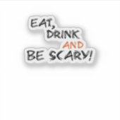 Eat Drink And Be Scary Classic Retro Aufkleber (Vorderseite)