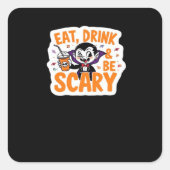 Eat Drink And Be Scary Classic Retro Cool Quadratischer Aufkleber (Vorderseite)