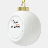 Eat Drink And Be Scary Classic Retro Keramik Kugel-Ornament (Rechts)