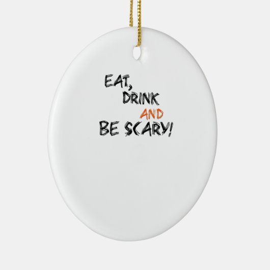 Eat Drink And Be Scary Classic Retro Keramik Ornament (Rechts)