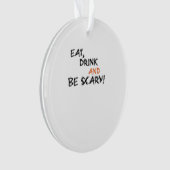 Eat Drink And Be Scary Classic Retro Ornament (Vorderseite)