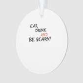 Eat Drink And Be Scary Classic Retro Ornament (Vorderseite)