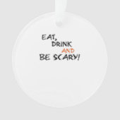 Eat Drink And Be Scary Classic Retro Ornament (Vorderseite)