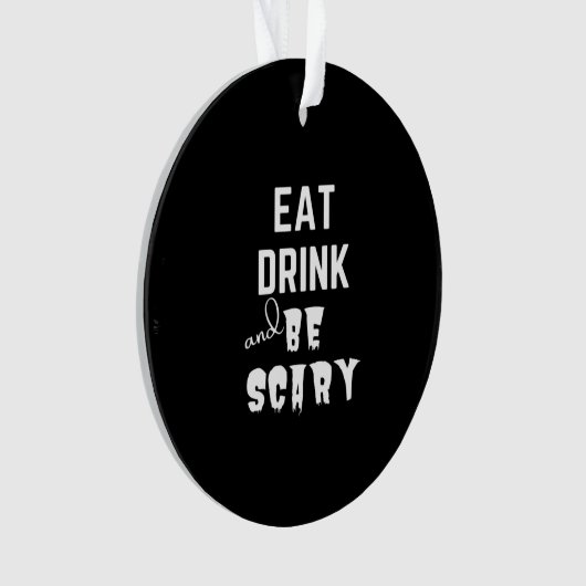 Eat Drink And Be Scary Classic Style Ornament (Vorderseite)