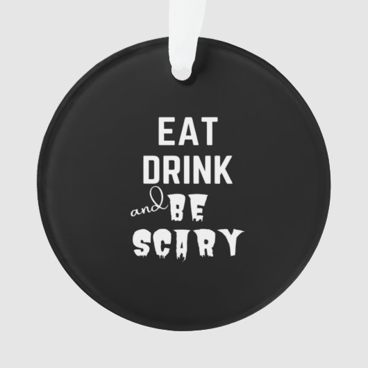 Eat Drink And Be Scary Classic Style Ornament (Vorderseite)