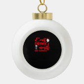 Eat Drink And Be Scary Cool Casual Keramik Kugel-Ornament (Vorderseite)