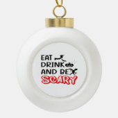 Eat Drink And Be Scary Design Retro Classic Keramik Kugel-Ornament (Vorderseite)