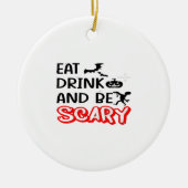 Eat Drink And Be Scary Design Retro Classic Keramik Ornament (Vorne)