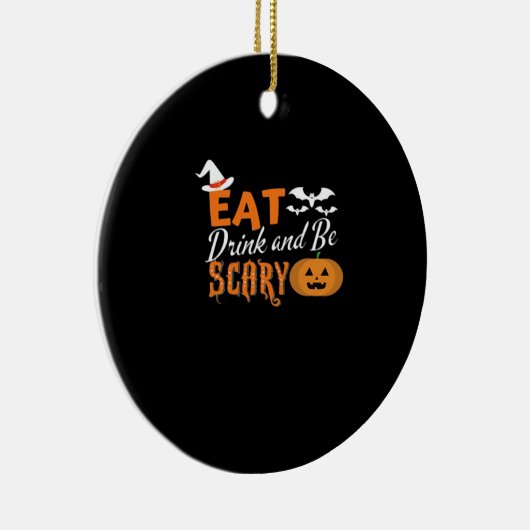 Eat Drink And Be Scary Essential Funny Style Keramik Ornament (Rechts)