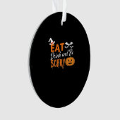 Eat Drink And Be Scary Essential Funny Style Ornament (Vorderseite)