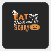 Eat Drink And Be Scary Essential Funny Style Quadratischer Aufkleber (Vorderseite)