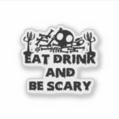 Eat Drink And Be Scary Funny Design Creative Graph Aufkleber (Vorderseite)