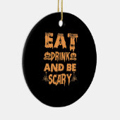 Eat Drink And Be Scary Funny Design Keramik Ornament (Rechts)