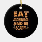 Eat Drink And Be Scary Funny Design Keramik Ornament (Vorne)