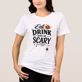 Eat Drink and Be Scary Funny Gothic Text Halloween Tri-Blend Shirt