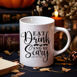 Eat Drink and be Scary Funny Halloween Kaffeetasse