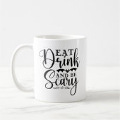 Eat Drink and be Scary Funny Halloween Kaffeetasse (Links)