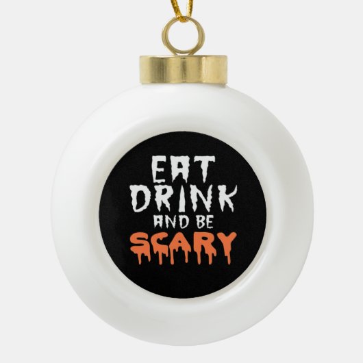 Eat Drink And Be Scary Funny Halloween Minimal Cle Keramik Kugel-Ornament (Vorderseite)