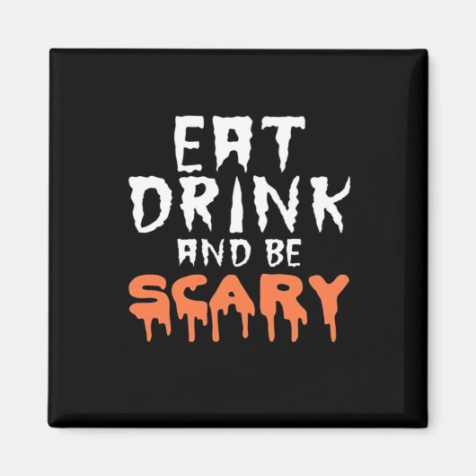 Eat Drink And Be Scary Funny Halloween Minimal Cle Magnet (Vorne)