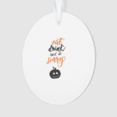 Eat Drink And Be Scary Funny Halloween Ornament (Vorderseite)