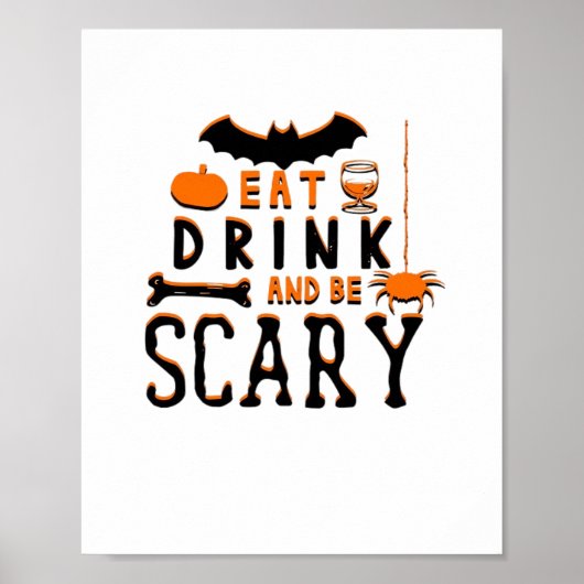 Eat Drink And Be Scary Funny Halloween Quote Poster (Vorne)