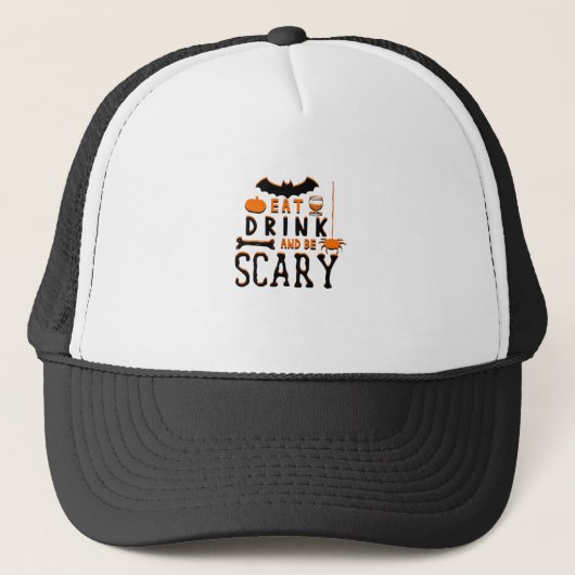 Eat Drink And Be Scary Funny Halloween Quote Truckerkappe (Vorderseite)