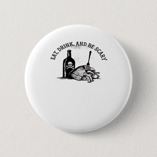 Eat Drink And Be Scary Funny Quote Button (Vorderseite)