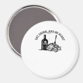 Eat Drink And Be Scary Funny Quote Magnet (Vorderseite/Rückseite)