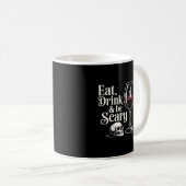 Eat Drink And Be Scary Funny Quote Modern Look Kaffeetasse (VorderseiteRechts)