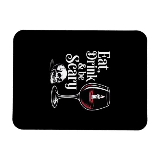 Eat Drink And Be Scary Funny Quote Modern Look Magnet (Horizontal)